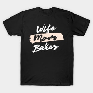 Cute Wife Mom Baker Gift Idea T-Shirt